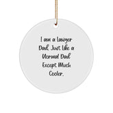 Gifts from Lawyer Dad, Funny Quotes for the Modern Lawyer, Unique Circle Ornament for Lawyer Gifts, Christmas Memorable Present for Men, Lawyer Family, and Friends - Image 1